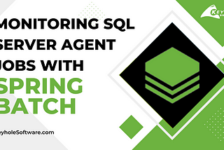 Monitoring SQL Server Agent Jobs with Spring Batch