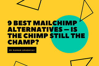 9 Best Mailchimp Alternatives — Is the Chimp Still the Champ?