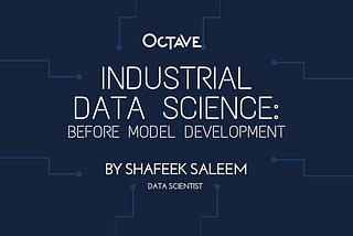 Industrial Data Science: Before model development