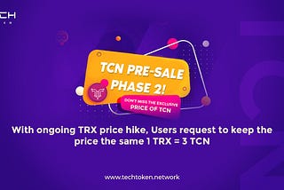 Don’t Miss the Exclusive Price of TCN Pre-Sale Phase 2!