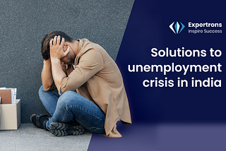 Unemployment Crisis in India | Job Assured Program | Expertrons