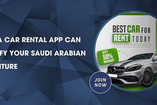 Simplify Your Saudi Adventure with a Car Rental App