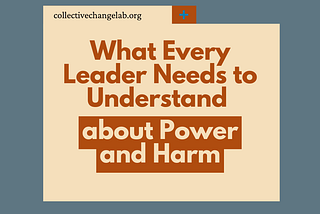 What Every Leader Needs to Understand About Power and Harm