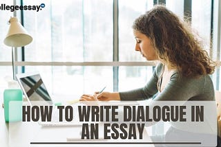 How To Write Dialogue in an Essay