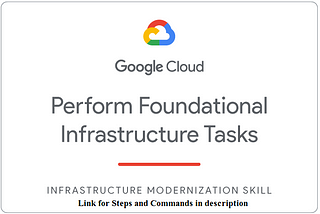 Qwiklabs — Perform Foundational Infrastructure Tasks in Google Cloud Challenge Lab