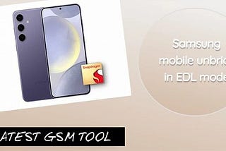 Samsung mobile unbrick in EDL mode New Update