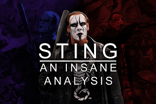 Sting — An Insane Analysis