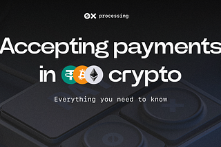 Accepting Cryptocurrency Payments: Everything You Need to Know about Acceptance and Usage of…