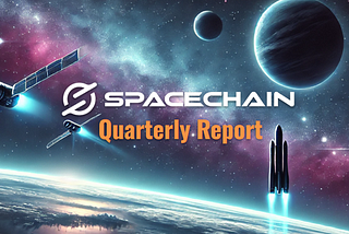 SpaceChain Quarterly Report (Jan-Mar 2025)