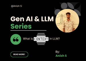 What is Context in LLM — Gen AI