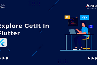 Explore GetIt In Flutter