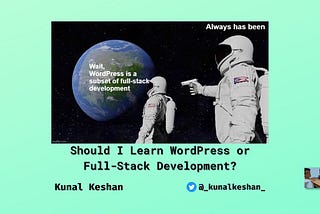 Should I learn WordPress or Full-Stack Development?