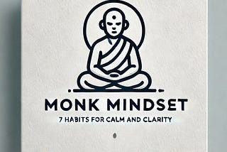 Monk Mindset: The Entrepreneurs’ Guide to Accelerating Innovation While Simplifying Life