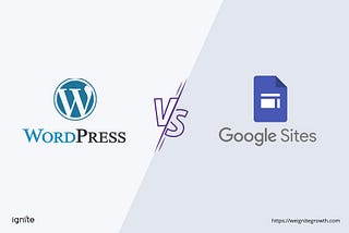 Google Sites Vs WordPress: How Do They Compare In 2024?