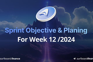 Surfboard Finance Sprint Planning: Navigating Week 12 with Strategic Objectives