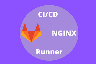 Setup Local GitLab Server, Runner, CI/CD, with Nginx Configuration
