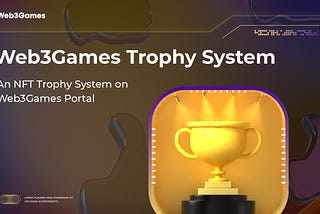 Introducing Web3Games Trophy System