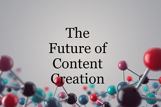 How AI Will Shape Content Creation in 2025