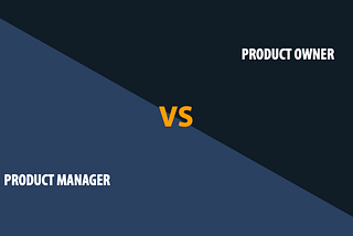 Product Owner vs. Product Manager