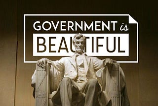 Government is Beautiful