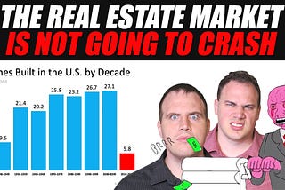 Why The Real Estate Market is NOT Going to Collapse