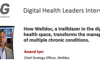 How Welldoc, a trailblazer in the digital health space, transforms the management of multiple…