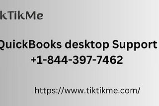 How DO I contact QuickBooks Desktop Support +1–844–397–7462