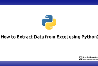 How to Extract Data from Excel using Python?