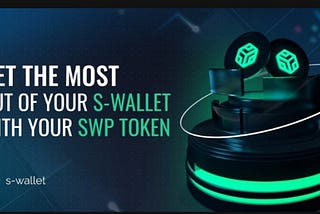 S-WALLET $SWP TOKEN AND ITS FEATURES.