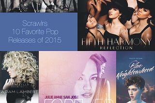 Scrawlrs’ 10 Favorite Pop Releases of 2015!