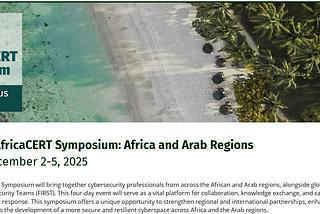2025 FIRST & AfricaCERT Symposium in Mauritius: “When the Defenders Unite.”