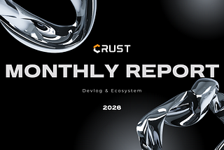 Crust Monthly Report ｜ January, 2026