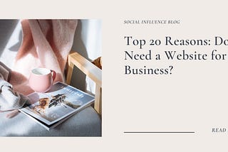Top 20 Reasons: Do I Need a Website for my Business?