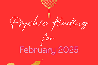 The words “Psychic Reading for February 2025” against a red background. An illustration of a golden Chinese lantern above the words, and another illustration of a golden snake on the bottom left, representing the Lunar New Year of the snake.