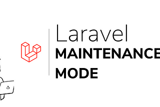 Laravel Maintenance Mode