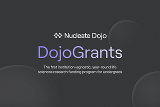 Nucleate Announces Launch of DojoGrants