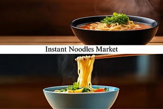 Instant Noodles Market