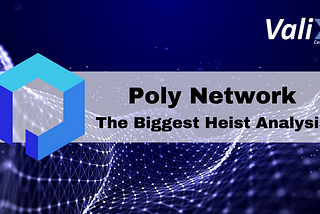 Poly Network — In-Depth Analysis of the Biggest Heist in DeFi History