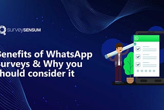 Benefits of WhatsApp Surveys & why you should consider it
