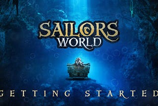 Sailors World Getting Started