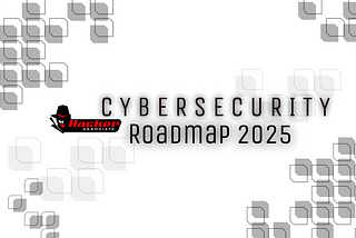 Cybersecurity Roadmap 2025