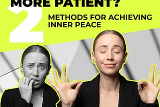 How to become more patient? 2 methods for achieving inner peace