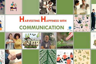 Harvesting Happiness with Communication