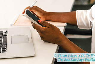 5 Things I Always Do To Write The Best Sale Page Possible