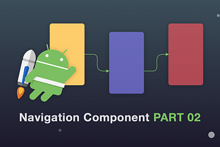 Android Navigation Component แบบเบื้องต้น (Part 2)