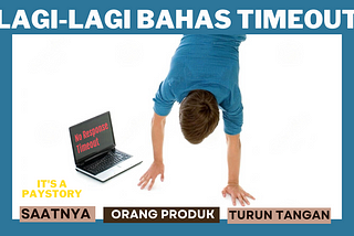 PayStory — Lagi-Lagi Transaksi Timeout