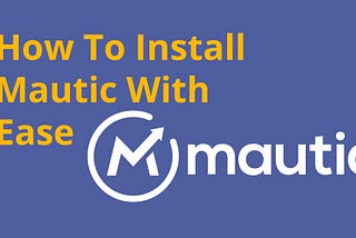 How to Install Mautic Marketing Automation with Ease