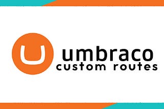 HOW TO MAKE YOUR OWN CUSTOM ROUTES IN UMBRACO (ATTRIBUTE AND CONVENTION-BASED ROUTING)