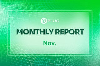 PlugChain November Monthly Report (11/01–11/30)