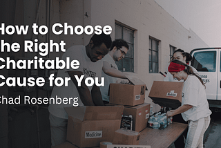 How to choose the Right Charitable Cause for You
